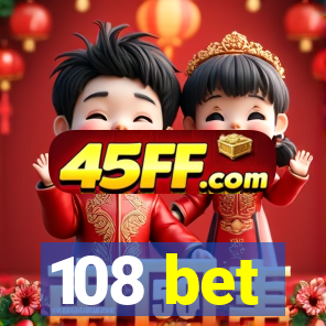 108 bet